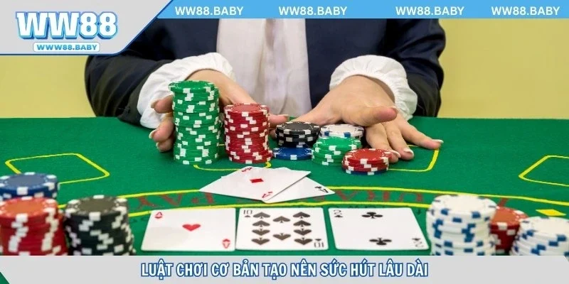 Luật chơi cơ bản tạo nên sức hút lâu dài