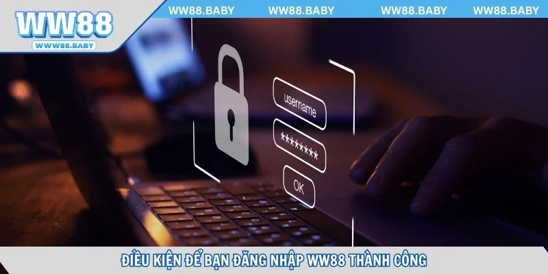 Điều kiện để bạn đăng nhập nhà cái thành công