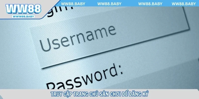 Truy cập trang chủ sân chơi để đăng ký