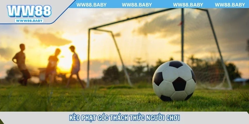 Kèo phạt góc thách thức người chơi