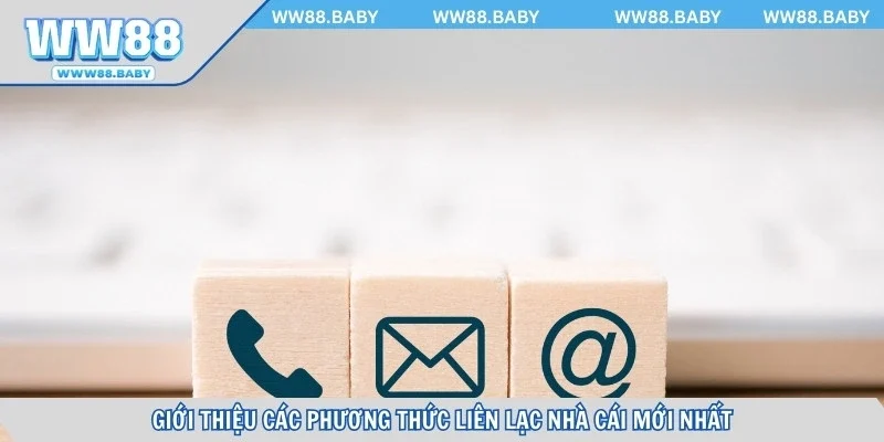 Giới thiệu các phương thức liên lạc nhà cái mới nhất