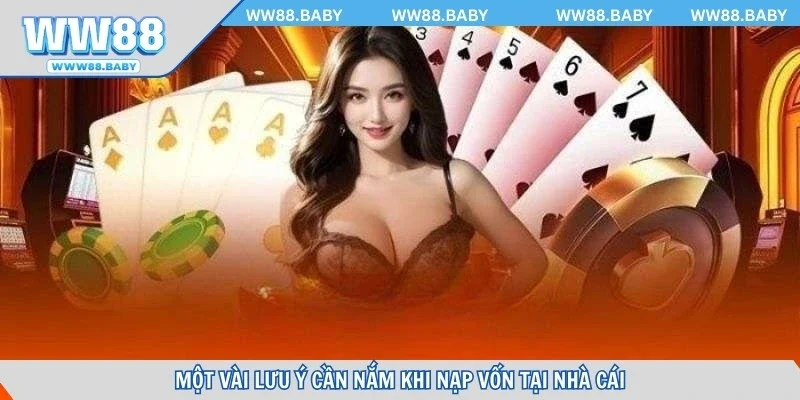 Một vài lưu ý cần nắm khi nạp vốn tại nhà cái