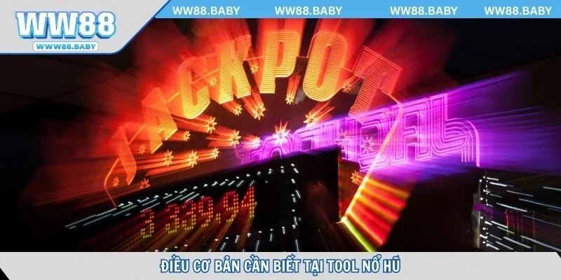 Điều cơ bản cần biết tại tool nổ hũ