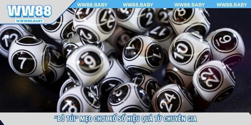 “Bỏ túi” mẹo chơi xổ số hiệu quả từ chuyên gia